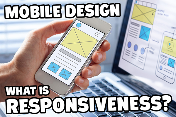 Understanding Mobile Responsive Design and Why It Matters